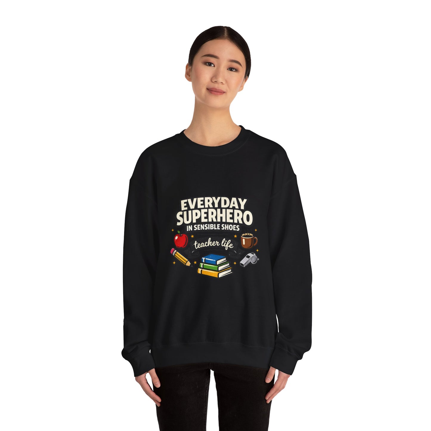 Everyday Superhero Teacher Life Sweatshirt | Teacher Appreci