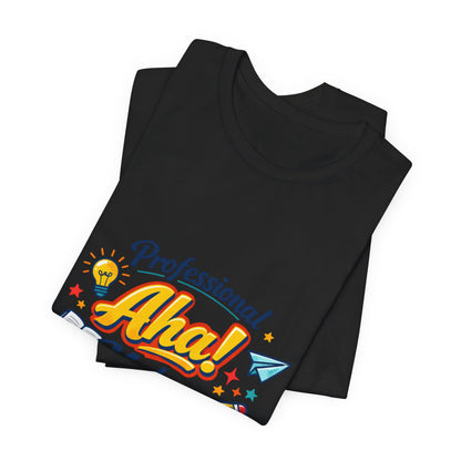 Professional Aha! Maker Teacher Shirt | Teacher Appreciation