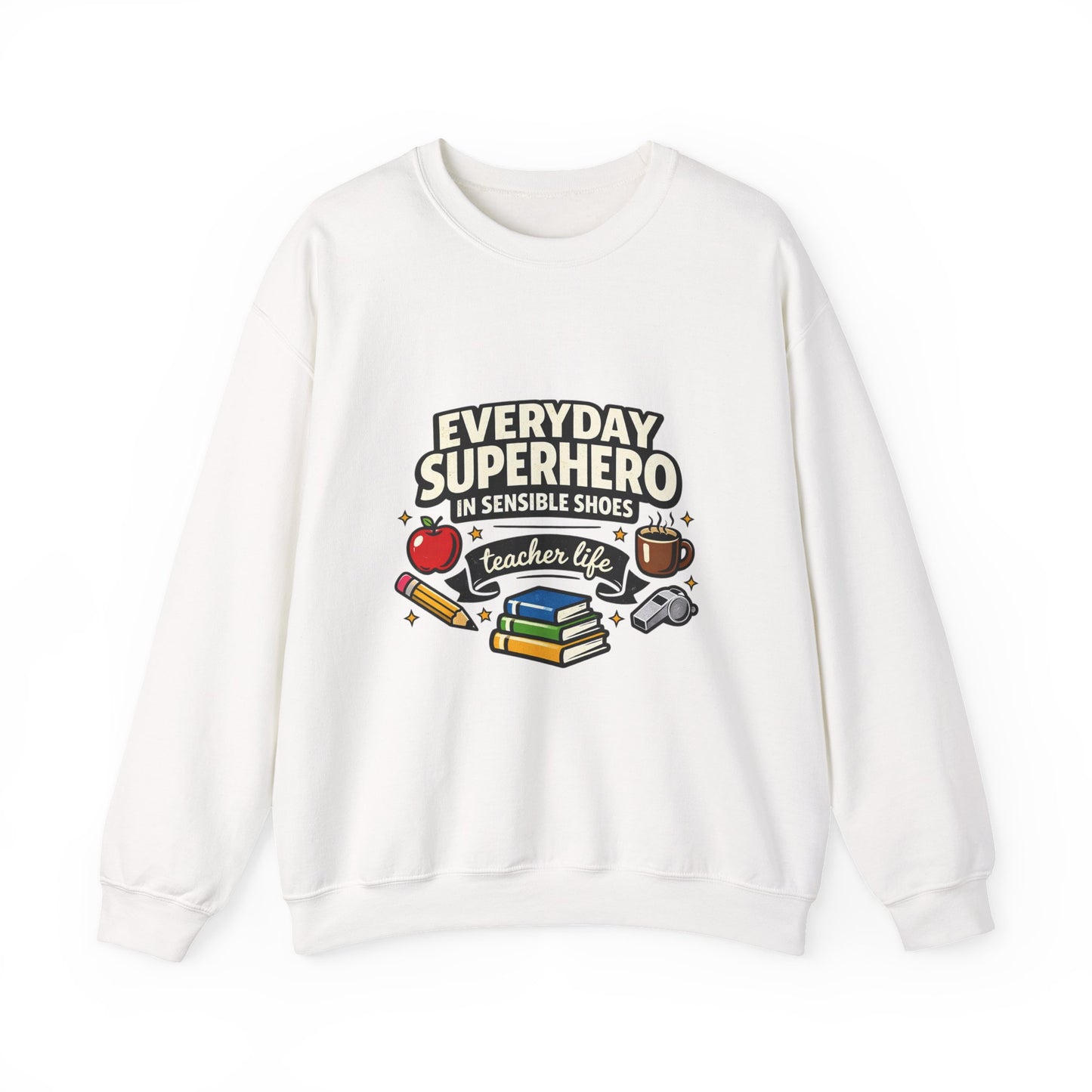 Everyday Superhero Teacher Life Sweatshirt | Teacher Appreci