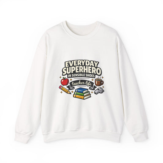 Everyday Superhero Teacher Life Sweatshirt | Teacher Appreci