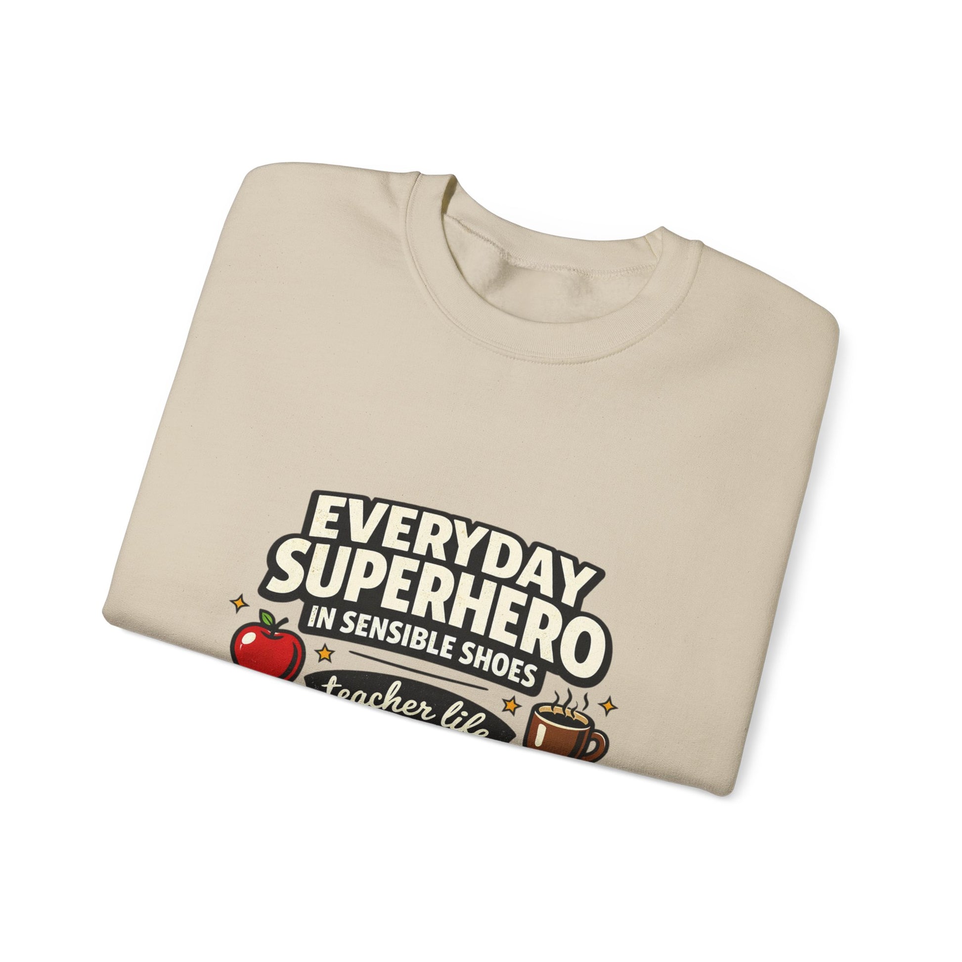 Everyday Superhero Teacher Life Sweatshirt | Teacher Appreci