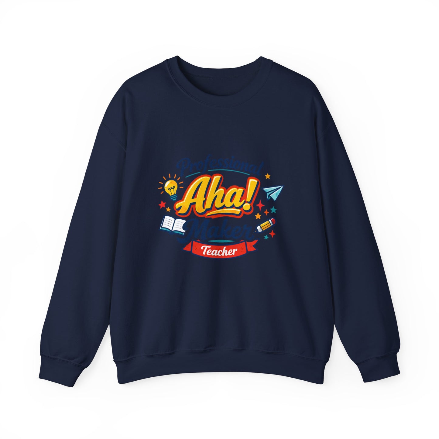 Professional Aha! Maker Sweatshirt | Teacher Appreciation, T