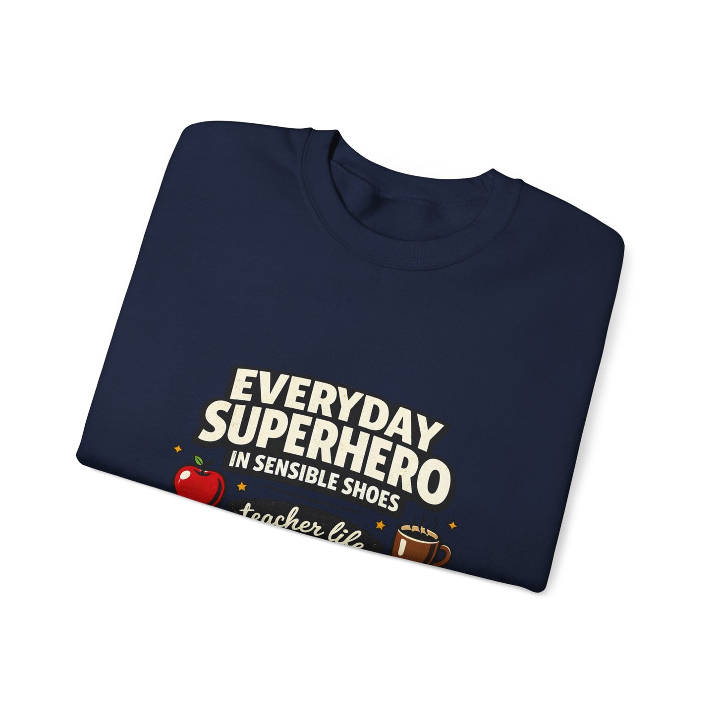 Everyday Superhero Teacher Life Sweatshirt | Teacher Appreci