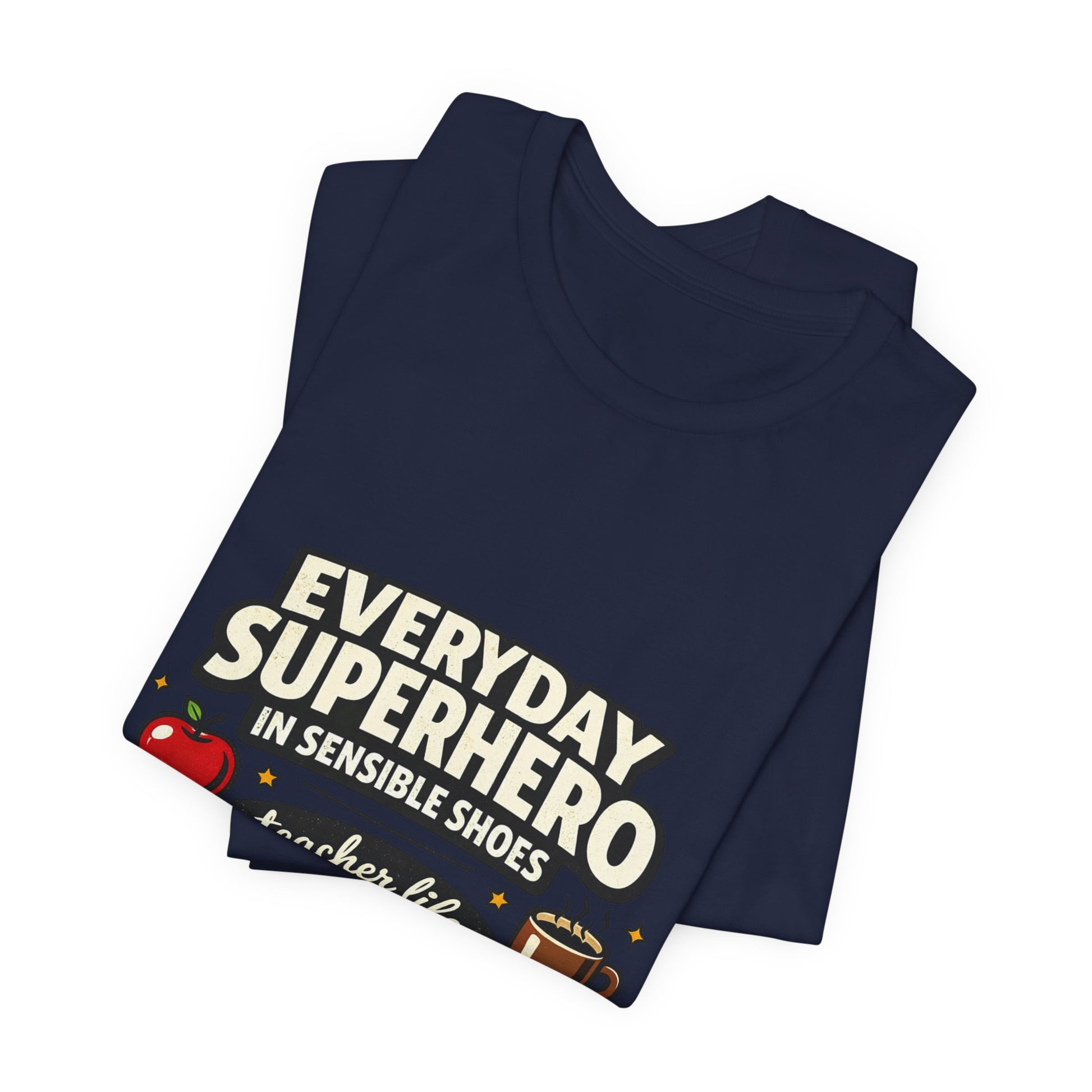Everyday Superhero in Sensible Shoes T-Shirt | teacher life,