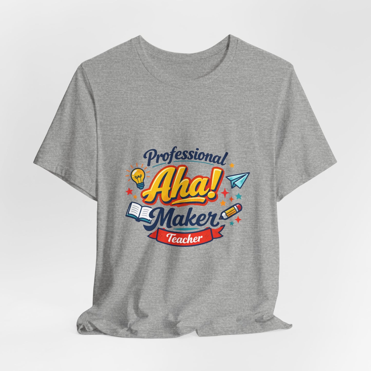 Professional Aha! Maker Teacher Shirt | Teacher Appreciation