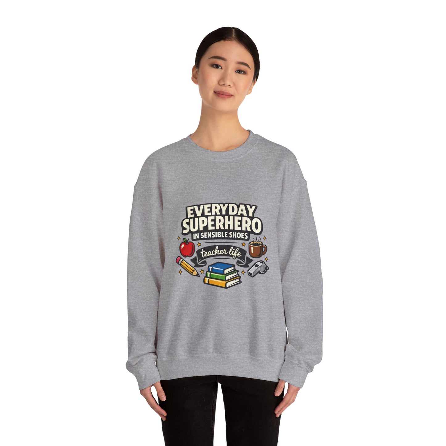 Everyday Superhero Teacher Life Sweatshirt | Teacher Appreci