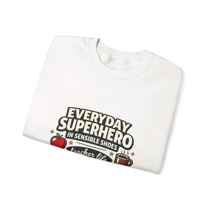 Everyday Superhero Teacher Life Sweatshirt | Teacher Appreci