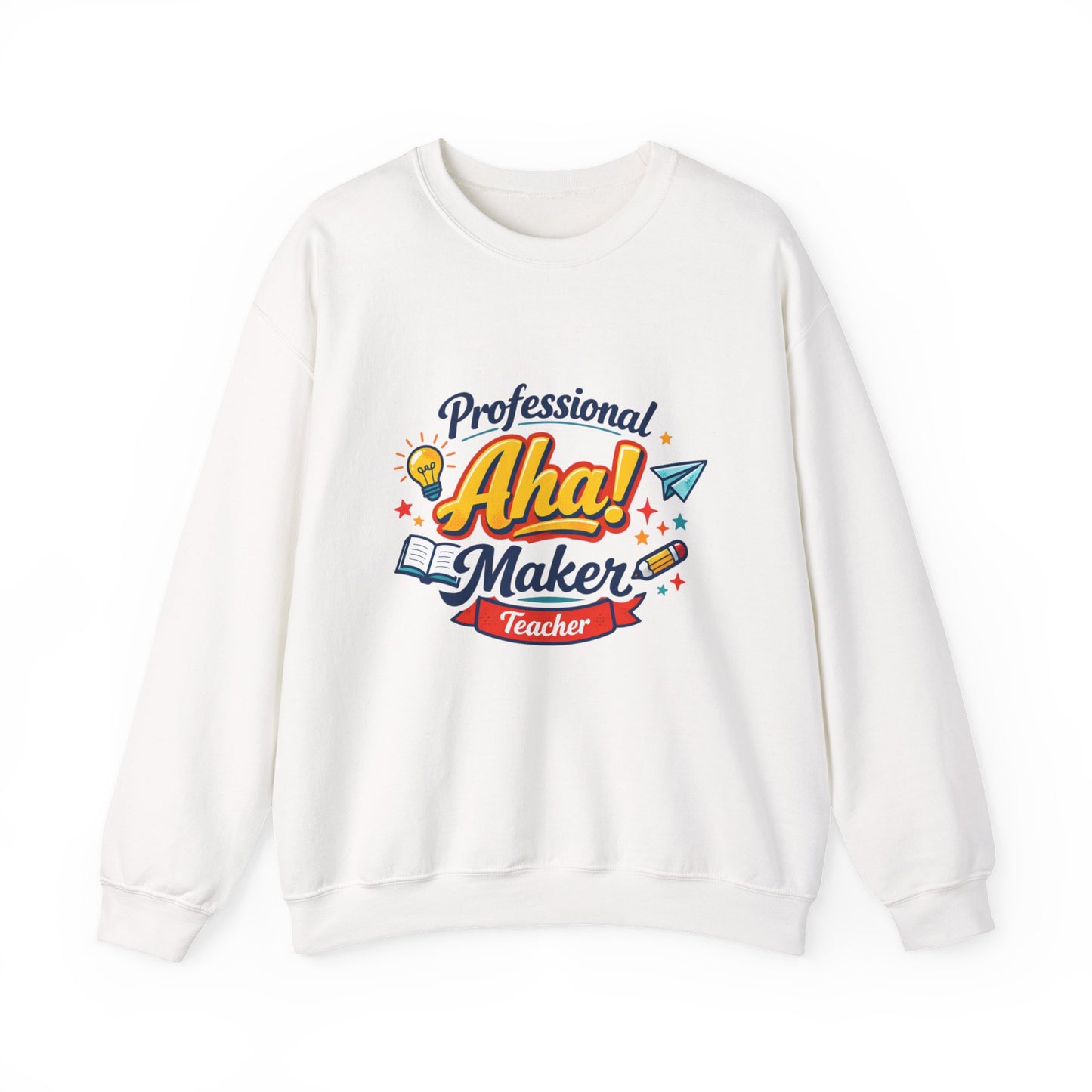Professional Aha! Maker Sweatshirt | Teacher Appreciation, T