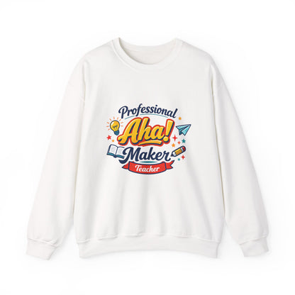 Professional Aha! Maker Sweatshirt | Teacher Appreciation, T