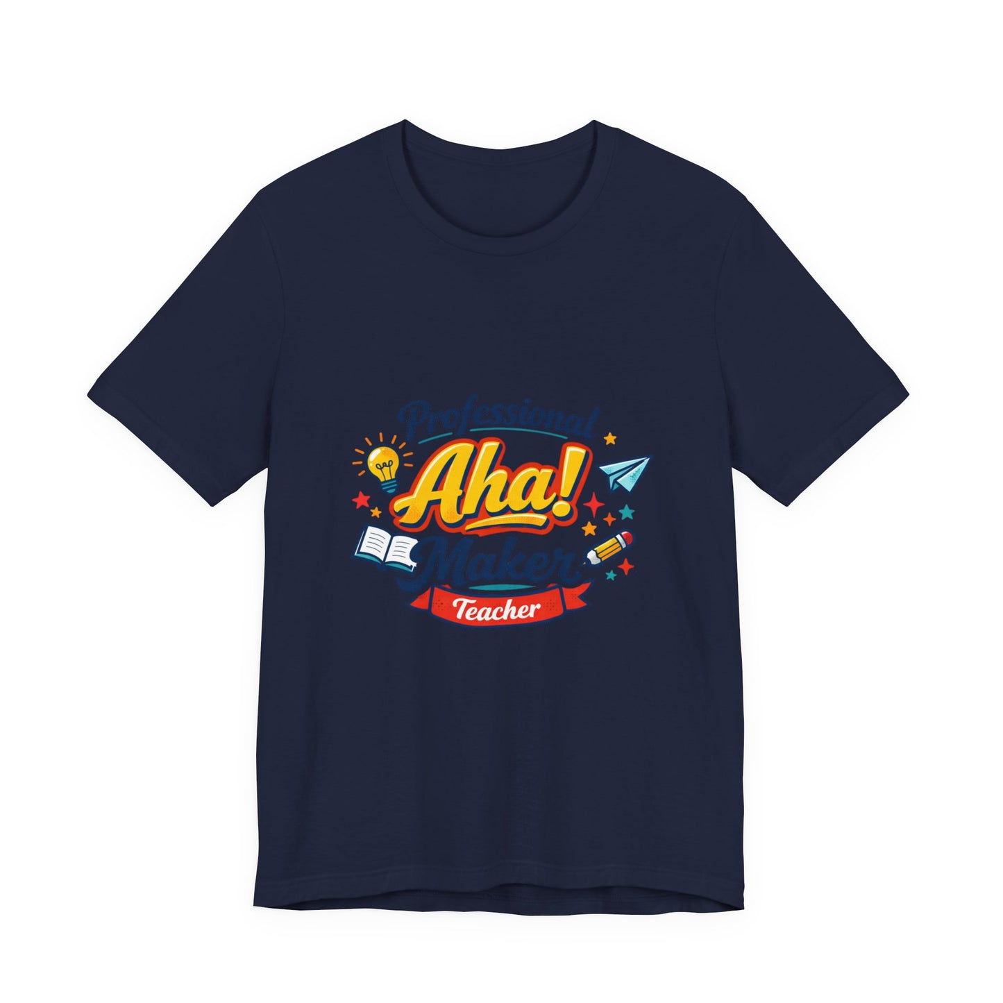 Professional Aha! Maker Teacher Shirt | Teacher Appreciation