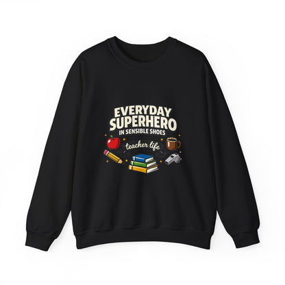 Everyday Superhero Teacher Life Sweatshirt | Teacher Appreci