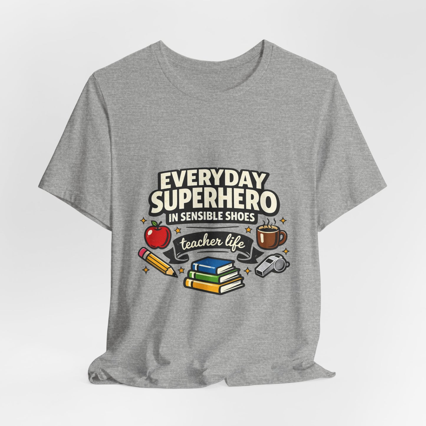 Everyday Superhero in Sensible Shoes T-Shirt | teacher life,