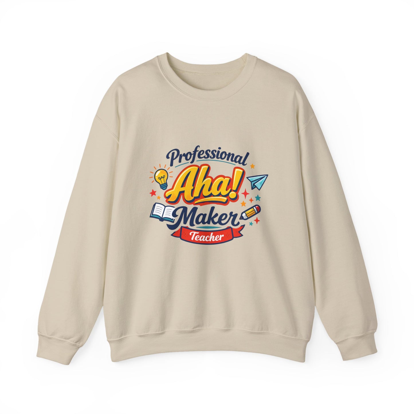Professional Aha! Maker Sweatshirt | Teacher Appreciation, T