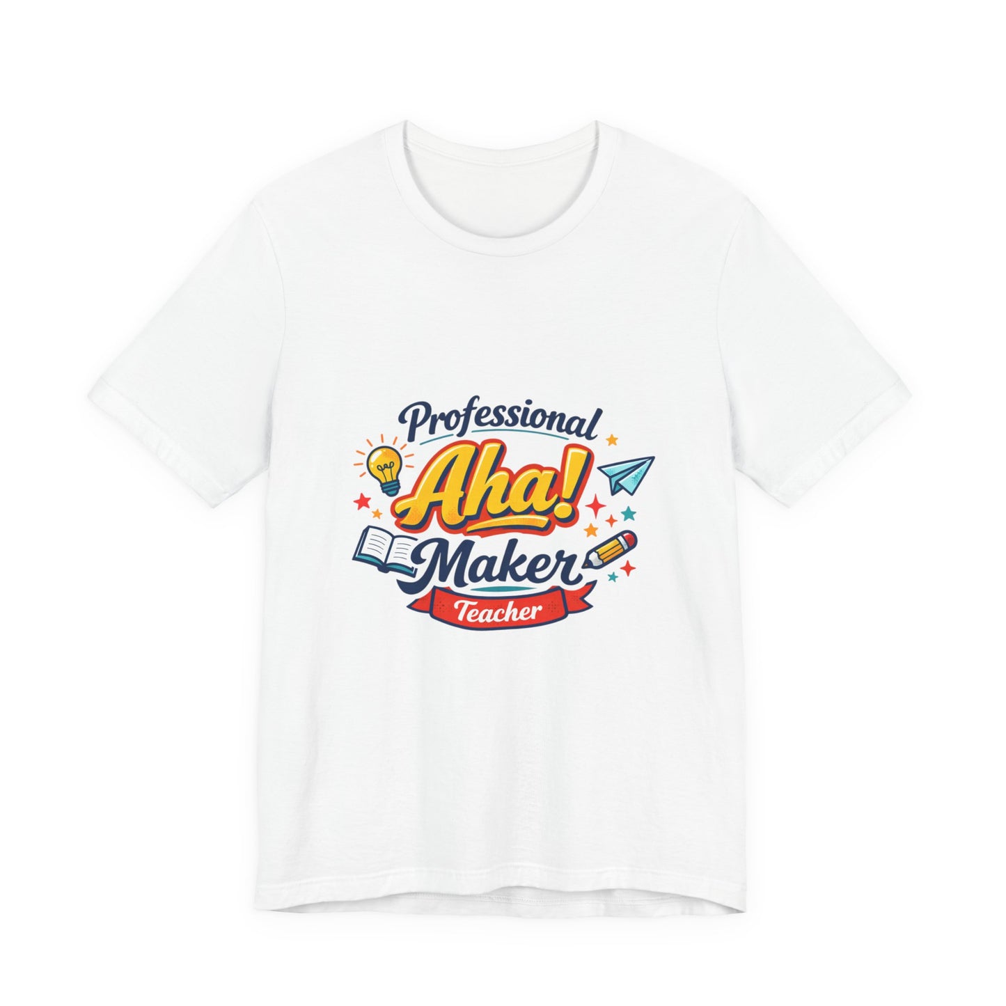 Professional Aha! Maker Teacher Shirt | Teacher Appreciation