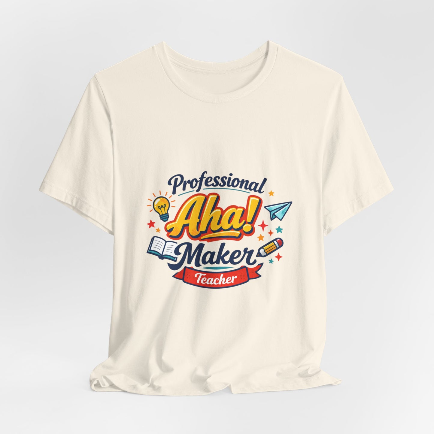 Professional Aha! Maker Teacher Shirt | Teacher Appreciation
