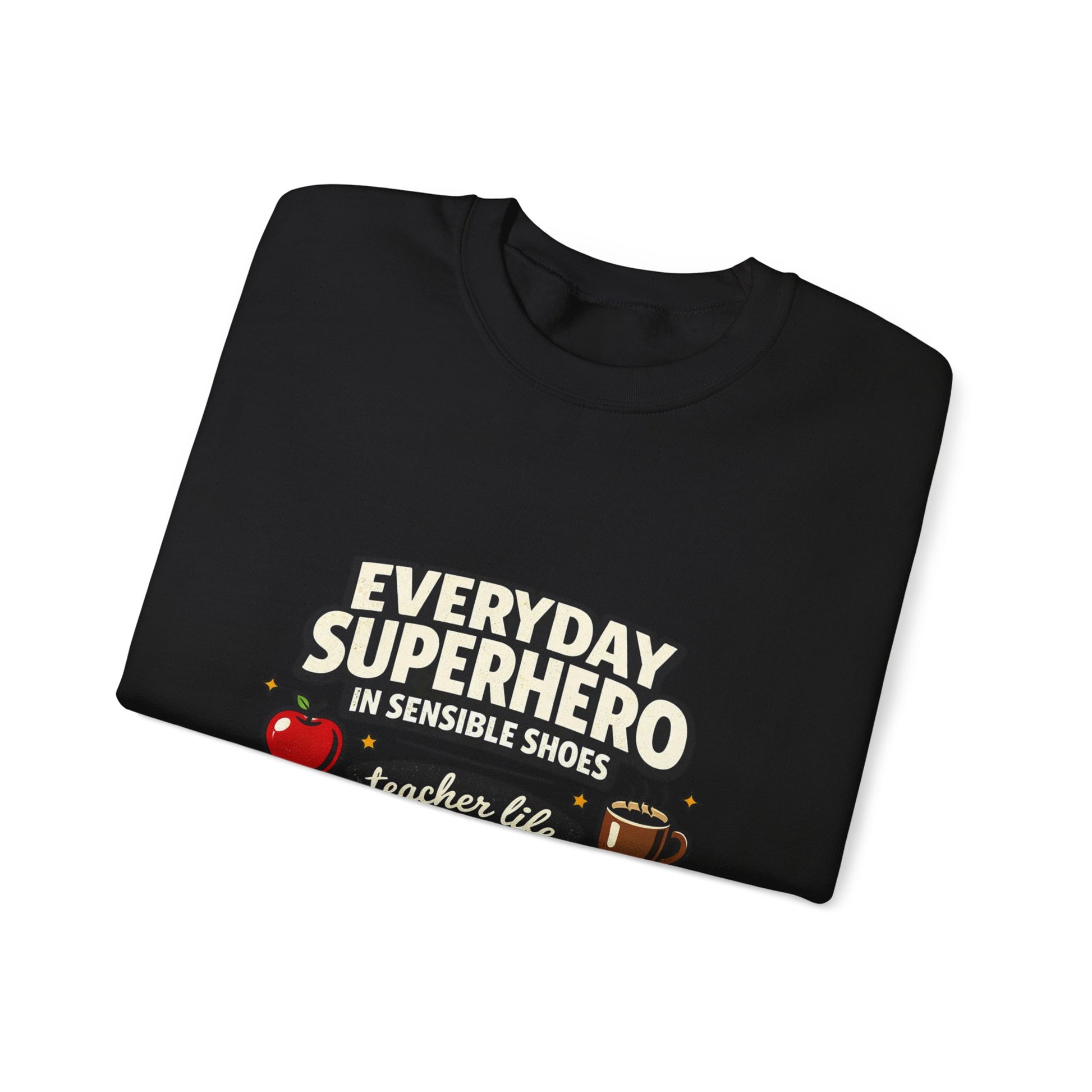 Everyday Superhero Teacher Life Sweatshirt | Teacher Appreci