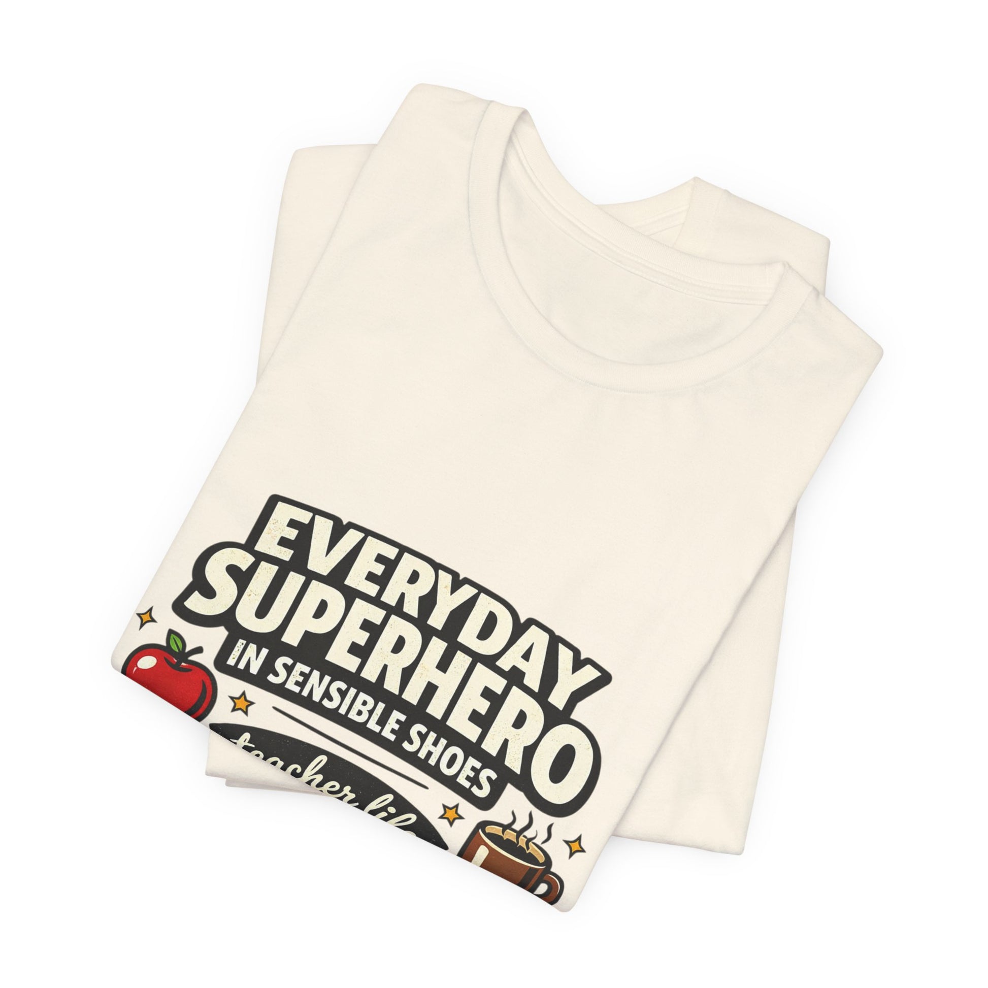 Everyday Superhero in Sensible Shoes T-Shirt | teacher life,
