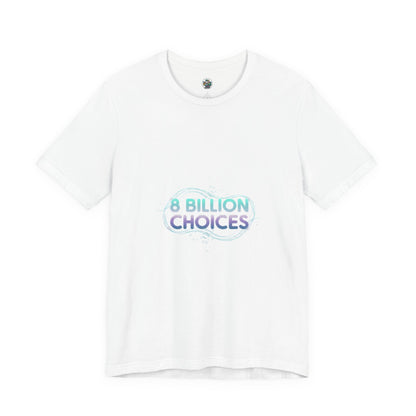 iridescent text "8 Billion Choices" tee | pearly word accent, pastel glow letters