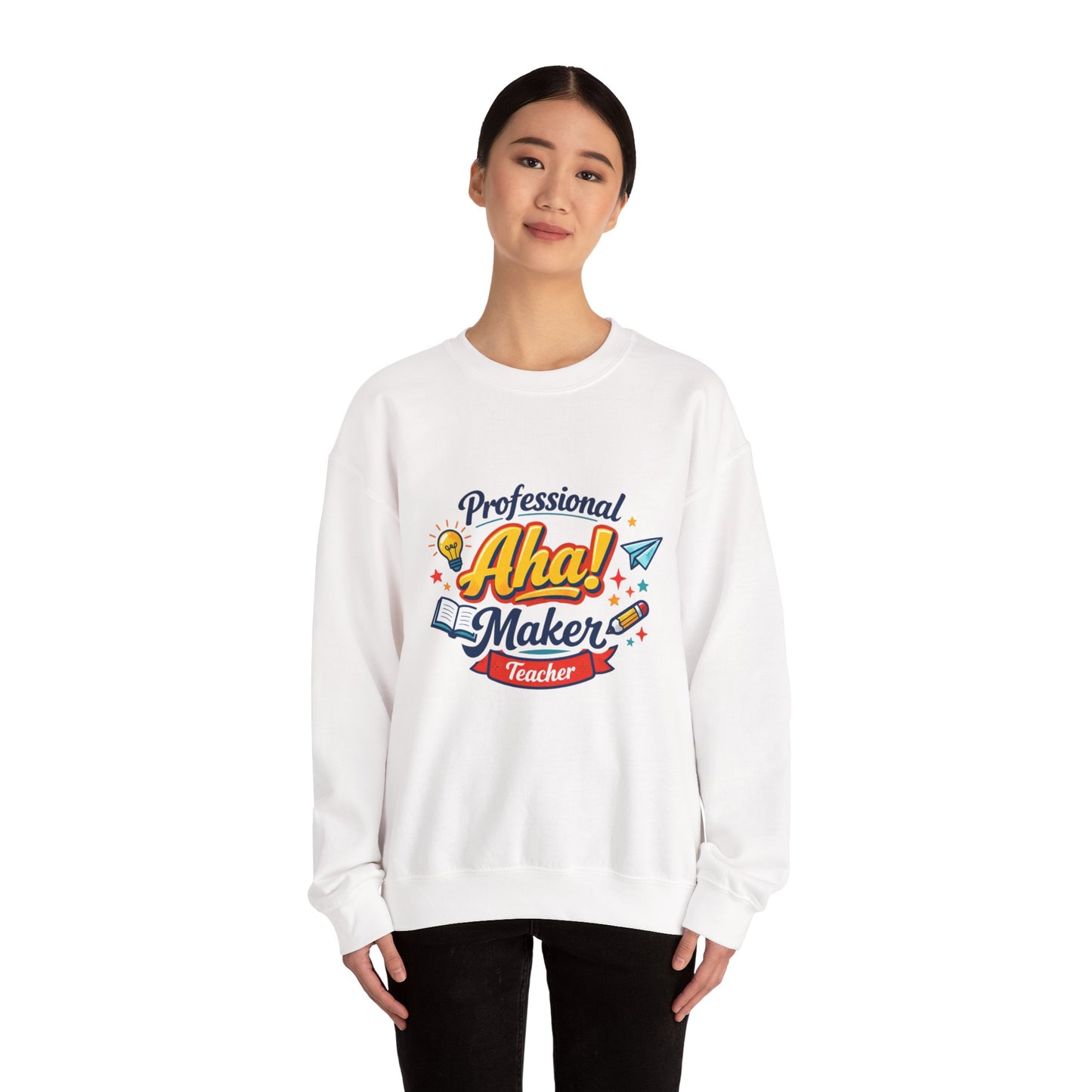 Professional Aha! Maker Sweatshirt | Teacher Appreciation, T