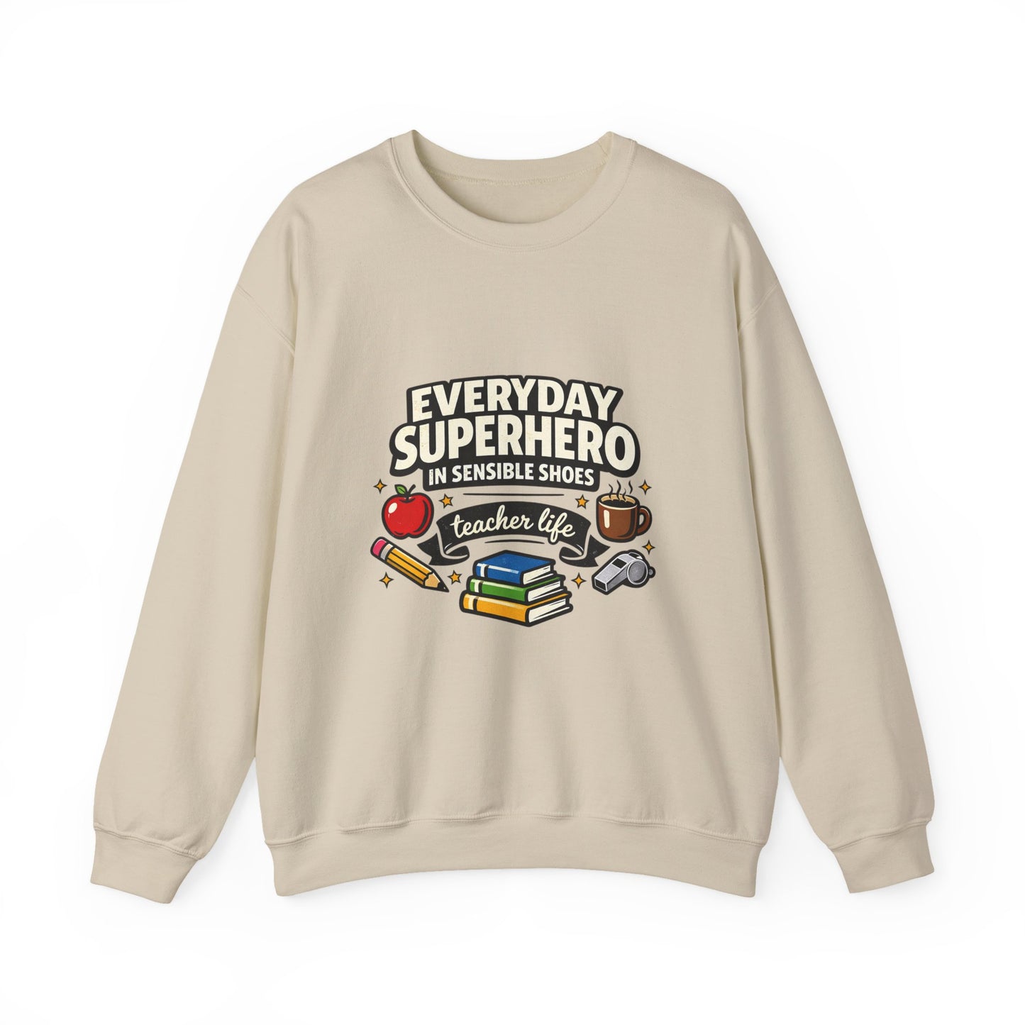 Everyday Superhero Teacher Life Sweatshirt | Teacher Appreci
