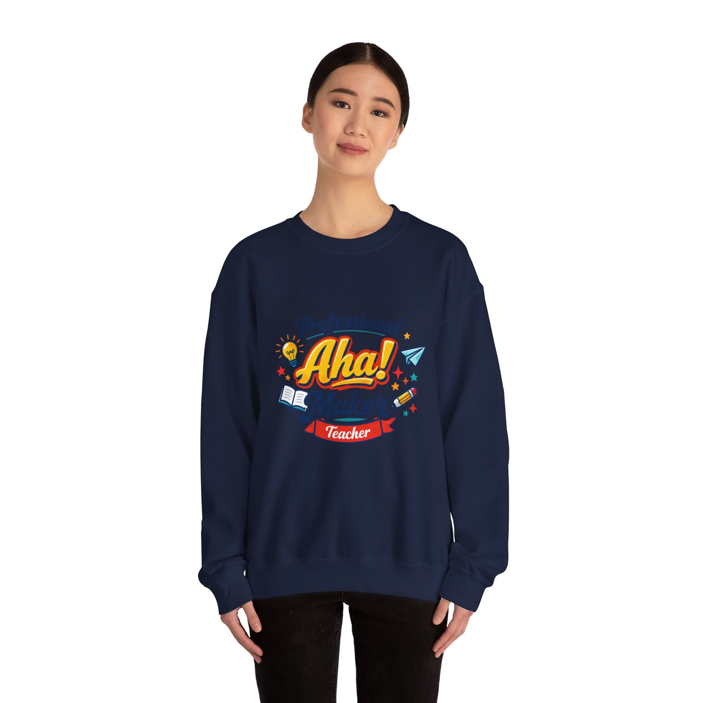 Professional Aha! Maker Sweatshirt | Teacher Appreciation, T