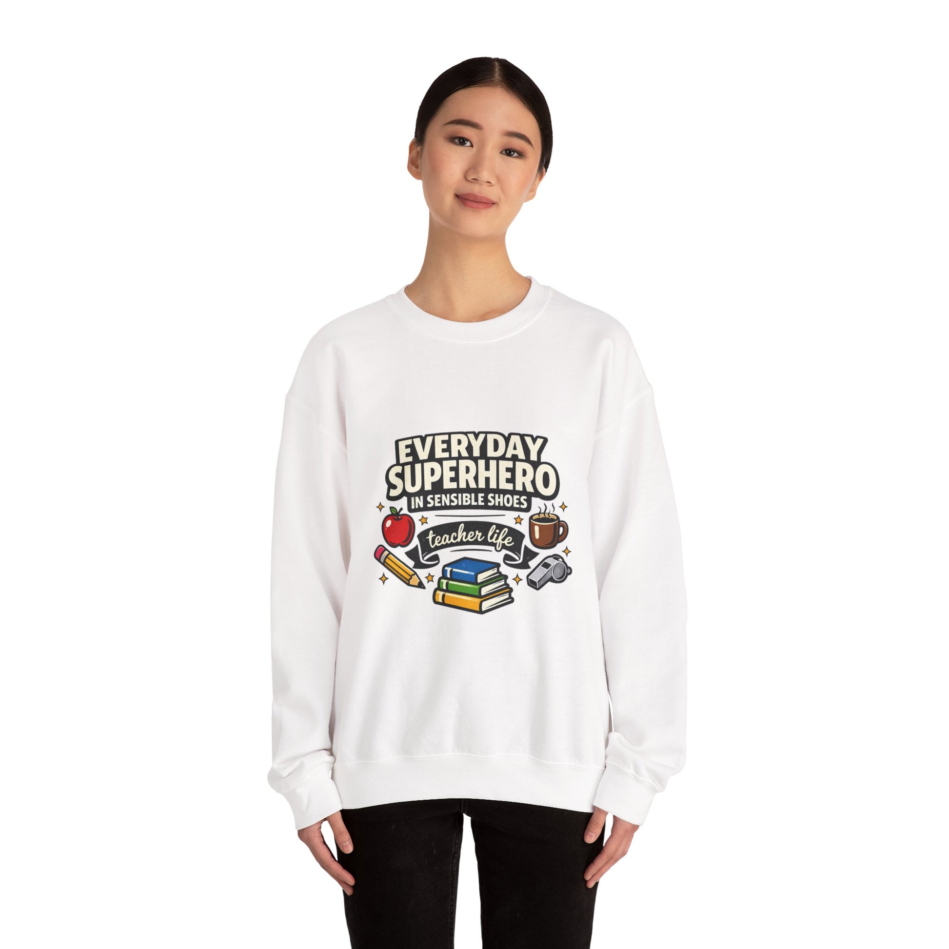 Everyday Superhero Teacher Life Sweatshirt | Teacher Appreci