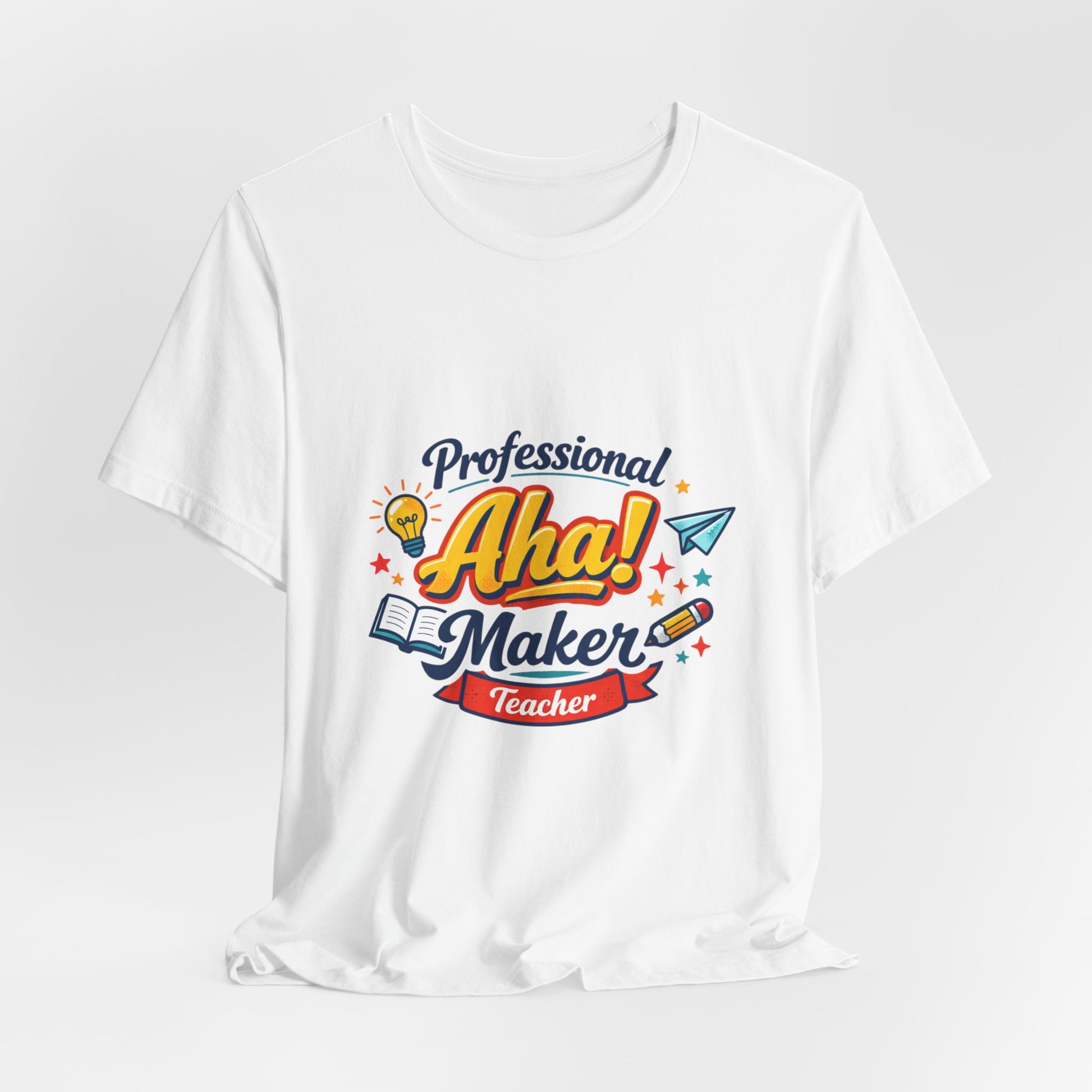 Professional Aha! Maker Teacher Shirt | Teacher Appreciation