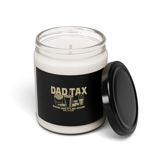 Dad Tax Scented Soy Candle - 'Dad Tax: Making Sure It's Not Poison' 9oz Gift for Fathers